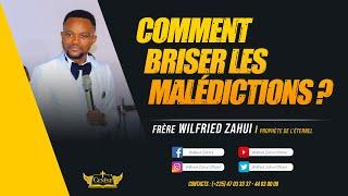 COMMENT BRISER LES MALÉDICTIONS - Frère Wilfried Zahui