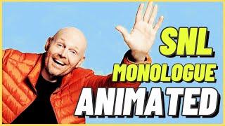 Bill Burr SNL - ANIMATED monologue