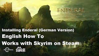 Installing Enderal  (German Version, English Instructions) STEAM