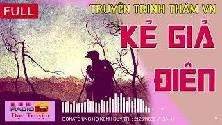 (FULL) Truyện trinh thám Việt Nam - Kẻ Giả Điện | Radio Đọc Truyện