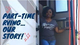 Our RV story-Part-Time RV Life