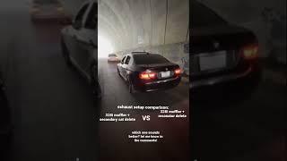 E90 328i muffler/ secondary cat delete vs muffler/ resonator delete- N52