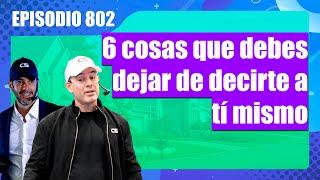 6 cosas que debes dejar de decirte a tí mismo  Cafecito Inmobiliario 802