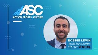 ASC: Robbie Levin - Media Partnership Manager, TikTok