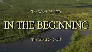 In The Beginning - The Word Of GOD