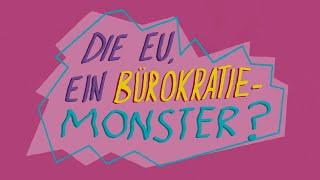 Die EU - ein Bürokratie-Monster?