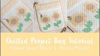 Quilted Project Bag Tutorial -