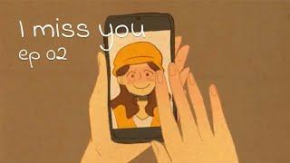 I miss you (Long Distance Relationship) [ Love is in small things: S3 EP02 ]