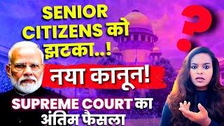 Supreme Court Ruling : Major Changes for Senior Citizens