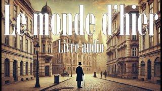 Le Monde d'hier - Livre audio PARTIE 1 - Stefan Zweig 