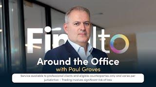 Around the Office with Paul Groves, B2B CEO of Finalto Group