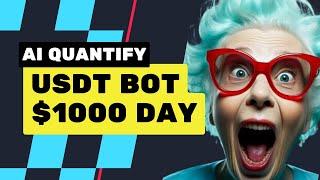 USDT BOT AI QUANTIFY $1000  DAY | EARN MONEY ONLINE