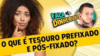 Qual a diferença entre Tesouro PRÉ e PÓS-FIXADO? - #FalaDinheirudo 08