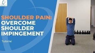 Shoulder Pain: How to overcome shoulder impingement part 2