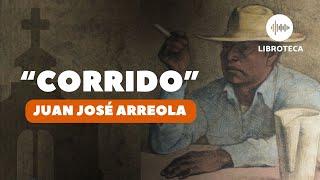 "Corrido", de Juan José Arreola️ | CUENTO CORTO | audiolibro | AUDIOCUENTO | literatura