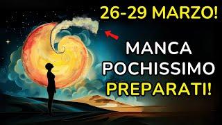 26-29 Marzo: Il Conto Alla Rovescia è Iniziato! Preparati!  Risveglio Spirituale