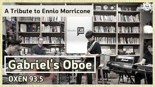 A Tribute to Ennio Morricone | Gabriel's Oboe(Nella Fantasia) / oxen93.5 (Studio Live)