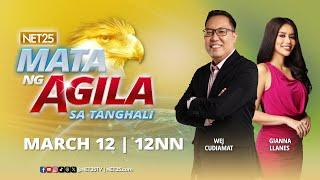 Mata ng Agila sa Tanghali - March 12, 2025