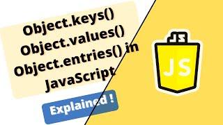 JavaScript Course : Object.keys() | Object.values() | Object.entries() in JavaScript