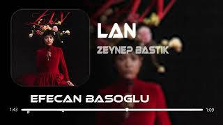 Zeynep Bastık - Lan ( Efecan Basoglu Remix )