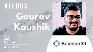 AI in Action E303: Gaurav Kaushik, Founder, President and COO at ScienceIO