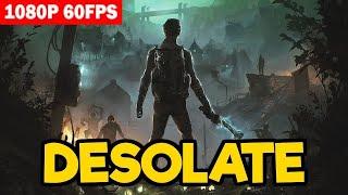 DESOLATE 2021 GAMEPLAY [1080P60FPS]