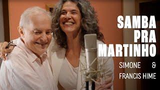 Francis Hime Feat. Simone | Samba Pra Martinho (Clipe)