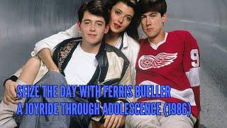 Seize the Day with Ferris Bueller A Joyride Through Adolescence 1986