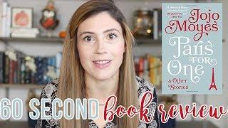 PARIS FOR ONE BY JOJO MOYES // 60 SECOND BOOK REVIEW