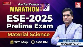 ESE 2025 Prelims | Material Science | One Shot Revision by MADE EASY
