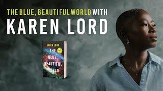 Karen Lord | The Blue, Beautiful World (FULL EVENT) | FANE