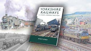 Yorkshire Railways from Steam to Modern Traction – new railway book by Peter Tuffrey