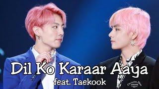 Taekook | Dil Ko Karaar Aaya | 20K special 