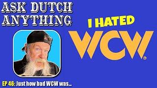 Ask Dutch Anything 46 | Why I Hated WCW...