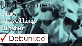 Time Travelling Hipster - Explained & Debunked