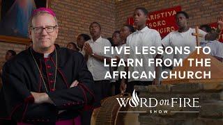 Five Lessons to Learn from the African Church