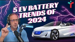 5 EV Battery Trends of 2024