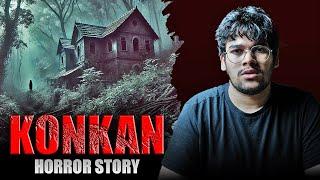 Konkan Horror Story l Most HAUNTED Tale of Maharashtra