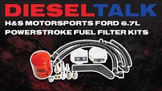 DIESEL TALK | H&S MOTORSPORTS FORD 6.7L POWERSTROKE FUEL FILTER KITS