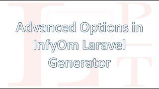 Advanced Options with InfyOm Laravel Generator.