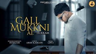 GALL MUKKNI AE | HUKKAM | LIPCI | ARSH KAHLON | FREE MEN STUDIO | NEW PUNJABI SONG 2024