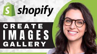 How to Add a Photo Gallery in Shopify | Shopify Tutorial (2025)