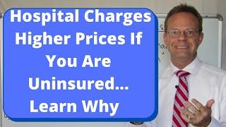 Hospital Raises Prices if You Are Uninsured