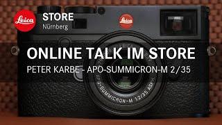 Online Talk im Store - Peter Karbe über das Leica APO-Summicron M 35mm ASPH. - Leica Store Nürnberg