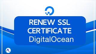 How to Renew SSL Certificate on DigitalOcean WordPress website