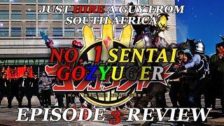 JUST HIRE A GUY FROM SOUTH AFRICA - No. 1 Sentai Gozyuger EPISODE 3 Review