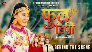 Phool Tipi | Music Video | Behind The Scene | Making Video | Anjana Tamang | Kabiraj Gahatraj