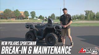 New Polaris Sportsman Break-in Procedure and Maintenance Tips