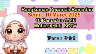 Rangkuman Ceramah Ramadan 10 Maret 2025 || Tema Salat