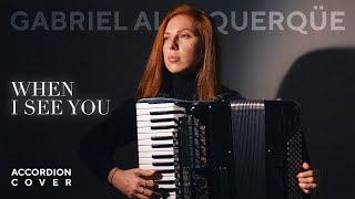 Gabriel Albuquerque - When I see you (Accordion cover by 2MAKERS)